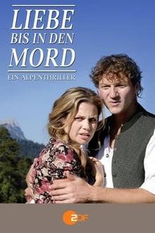 Liebe bis in den Mord: Ein Alpenthriller hdfilme