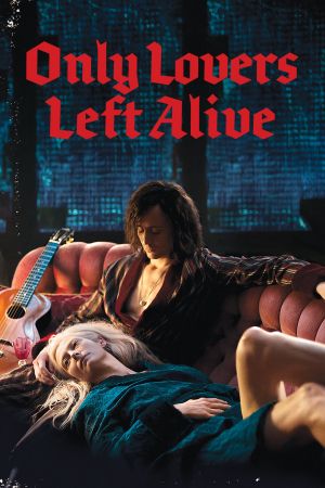 Only Lovers Left Alive hdfilme stream online