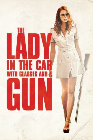 The Lady In The Car With Glasses And A Gun poster