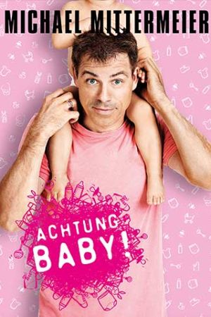 Michael Mittermeier - Achtung Baby poster