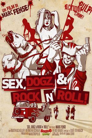 Sex, Dogz and Rock n Roll poster