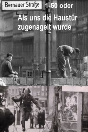 Bernauer Straße 1-50 oder Als uns die Haustür zugenagelt wurde hdfilme stream online