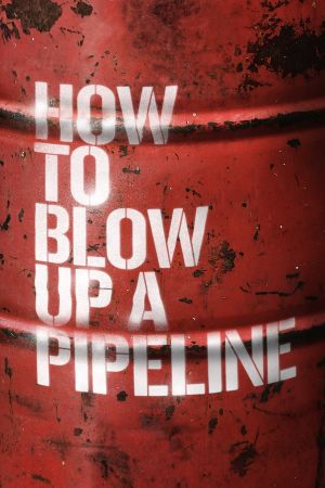 How to Blow Up a Pipeline poster
