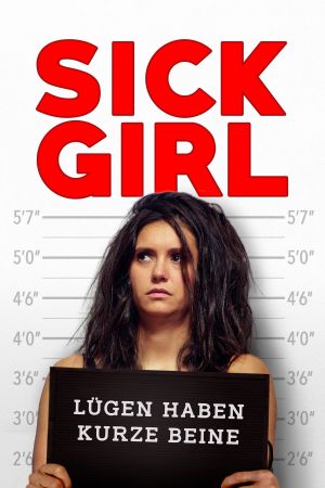 Sick Girl - Lügen haben kurze Beine poster