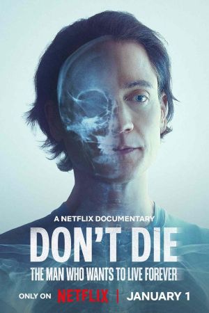 Don't Die: Der Mann, der unsterblich sein will poster