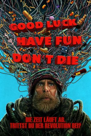 Good Luck, Have Fun, Don't Die poster