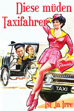 Ist ja irre - Diese müden Taxifahrer poster